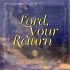 Lord, Your Return